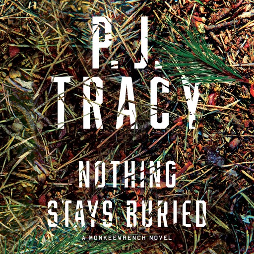 Nothing Stays Buried, P.J.Tracy