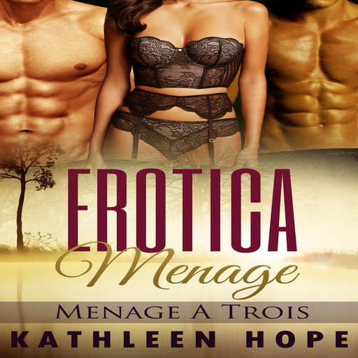 Erotica: Menage a Trois, Kathleen Hope