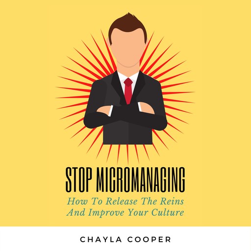 Stop Micromanaging, Chayla Cooper