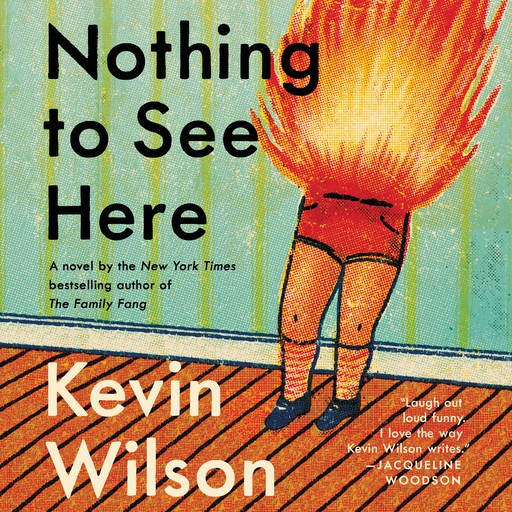 Nothing to See Here, Kevin Wilson