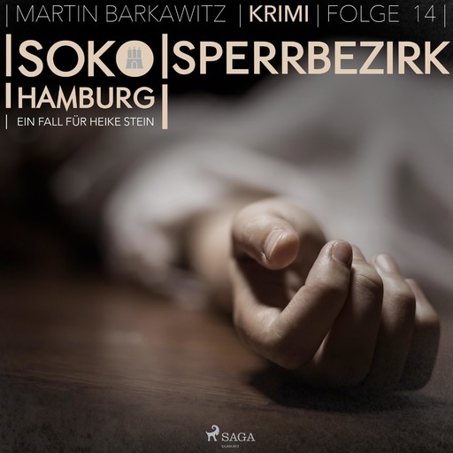 Sperrbezirk - SoKo Hamburg - Ein Fall für Heike Stein 14 (Ungekürzt), Martin Barkawitz