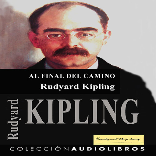 Al Final del Camino, Rudyard Kipling