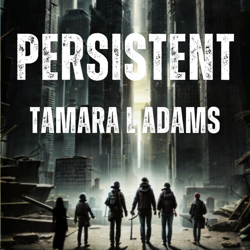 Persistent, Tamara Adams