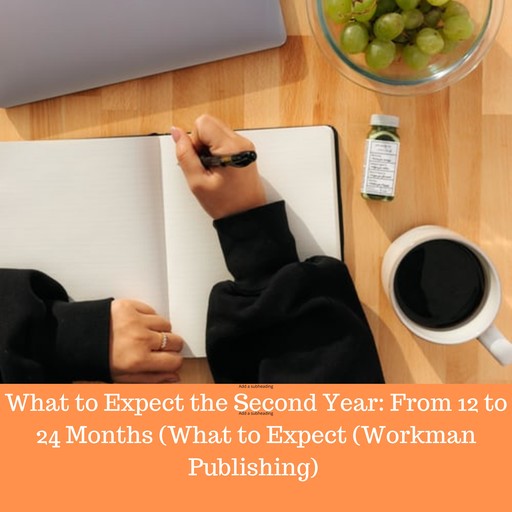What to Expect the Second Year: From 12 to 24 Months (What to Expect (Workman Publishing)), Heidi Murkoff