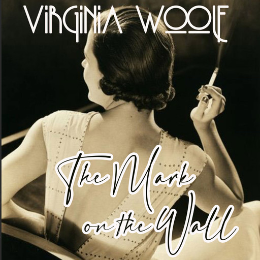 The Mark on the Wall, Virginia Woolf