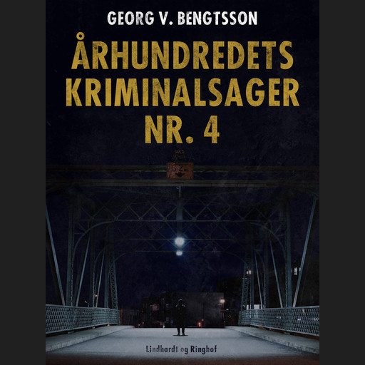 Århundredets kriminalsager nr. 4, Georg V. Bengtsson