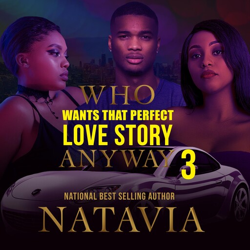 Who Wants that Perfect Love Story Anyway 3, Natavia Stewart