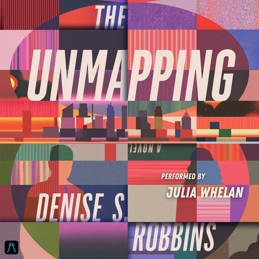 The Unmapping, Denise Robbins