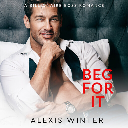 Beg For It, Alexis Winter