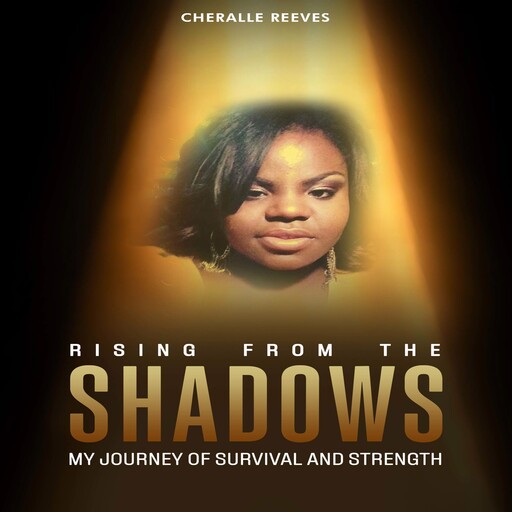 Rising from the Shadows, Cheralle Reeves