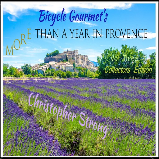 Bicycle Gourmet's More Than a Year in Provence - Collectors Edition, Christopher Strong