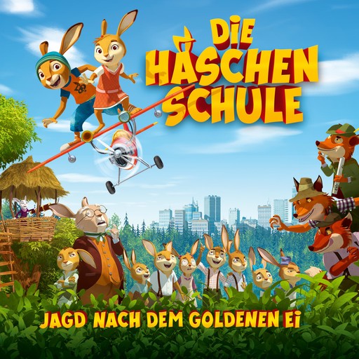 Die Häschenschule - Jagd nach dem goldenen Ei - Das Hörspiel zum Kinofilm, Die Häschenschule