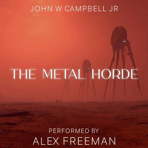 The Metal Horde, John W. Campbell Jr.