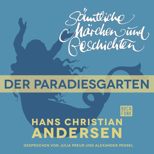 H. C. Andersen: Sämtliche Märchen und Geschichten, Der Paradiesgarten, Hans Christian Andersen