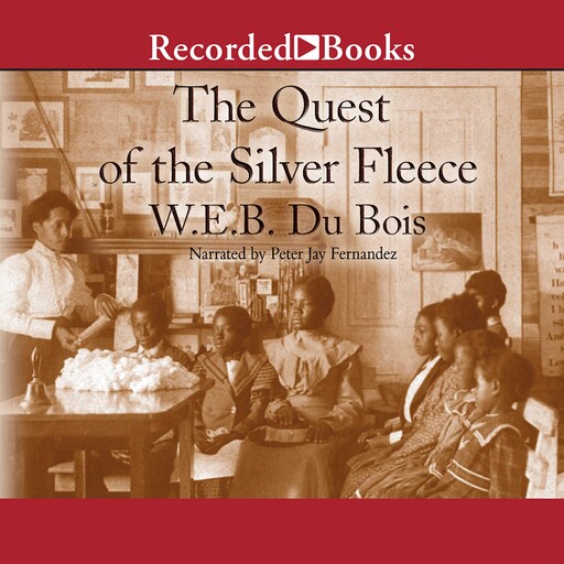The Quest of the Silver Fleece, W. E. B. Du Bois