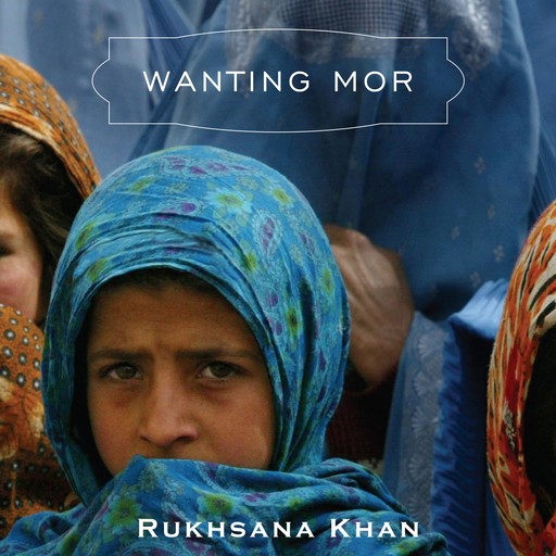 Wanting Mor, Rukhsana Khan