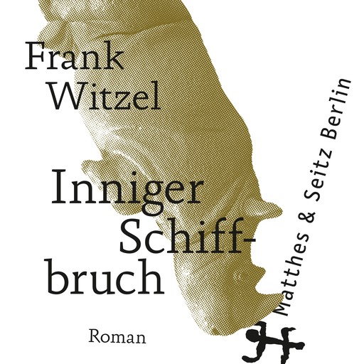 Inniger Schiffbruch, Frank Witzel