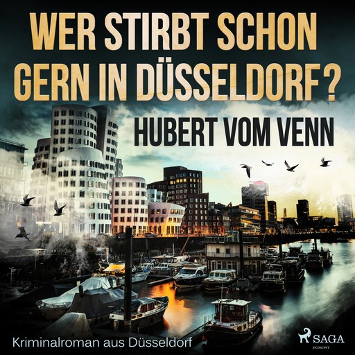 Wer stirbt schon gern in Düsseldorf? - Kriminalroman aus Düsseldorf (Ungekürzt), Hubert Vom Venn