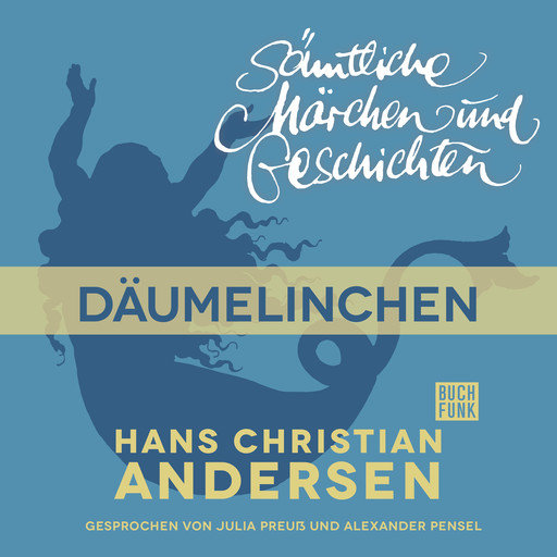 H. C. Andersen: Sämtliche Märchen und Geschichten, Däumelinchen, Hans Christian Andersen