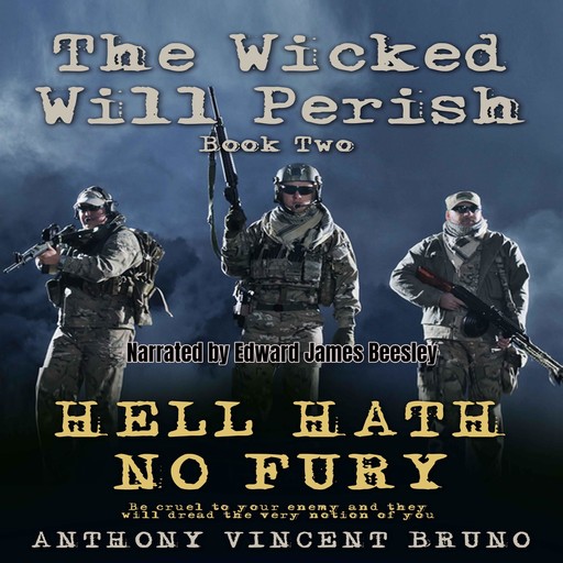 Hell Hath No Fury: The Wicked Will Perish Book Two, Anthony Vincent Bruno