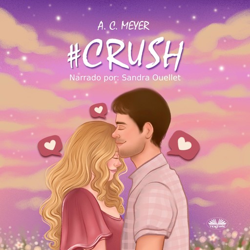 #Crush-Ella Quería Un Nuevo Comienzo... Y Encontró El Amor Verdadero., A.C. Meyer