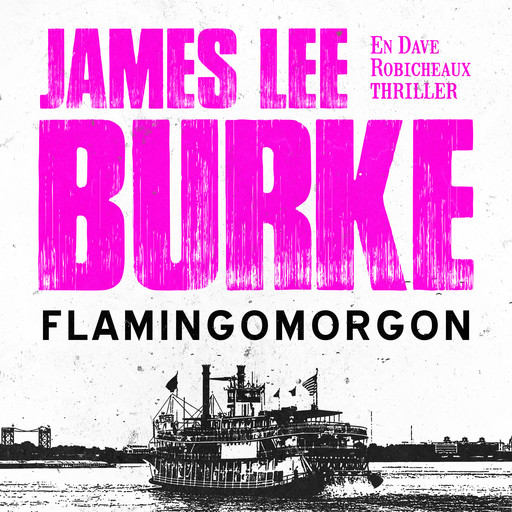 Flamingo morgon, James Lee Burke