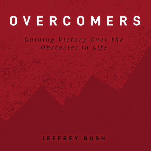 Overcomers, Jeffrey Bush