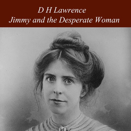 Jimmy and the Desperate Woman, David Herbert Lawrence