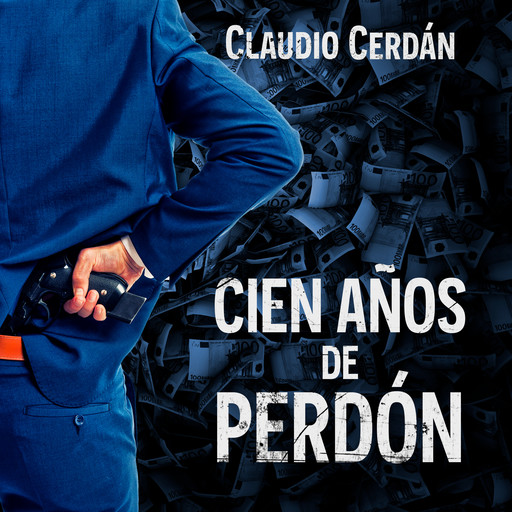 Cien años de perdón, Claudio Cerdán