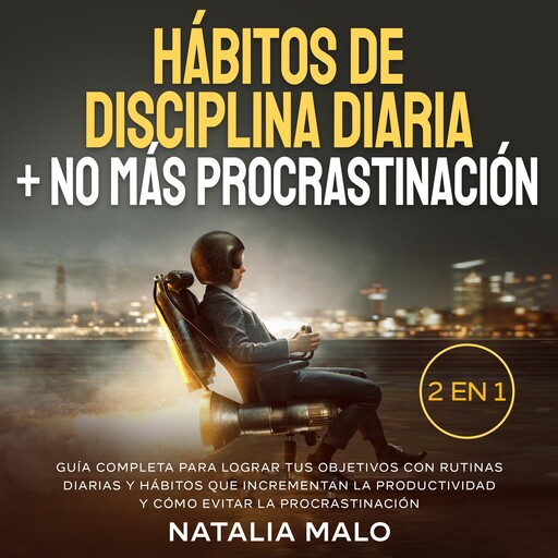 Hábitos de disciplina diaria + No más procrastinación 2 en 1, Natalia Malo