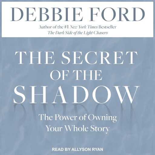The Secret of the Shadow, Debbie Ford