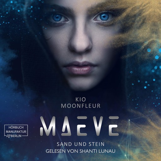 Maeve - Sand und Stein - Maeve-Tetralogie, Band 1 (ungekürzt), Kio Moonfleur