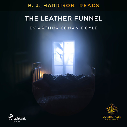 B. J. Harrison Reads The Leather Funnel, Arthur Conan Doyle