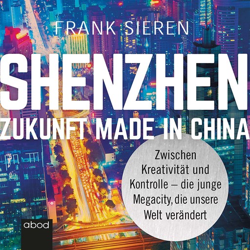 Shenzhen - Zukunft Made in China, Frank Sieren