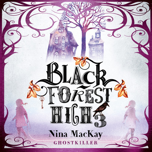 Ghostkiller - Black Forest High, Band 3 (Ungekürzt), Nina MacKay