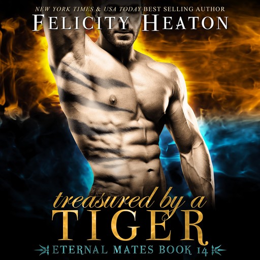 Treasured by a Tiger (Eternal Mates Paranormal Romance Series Book 14), Felicity Heaton