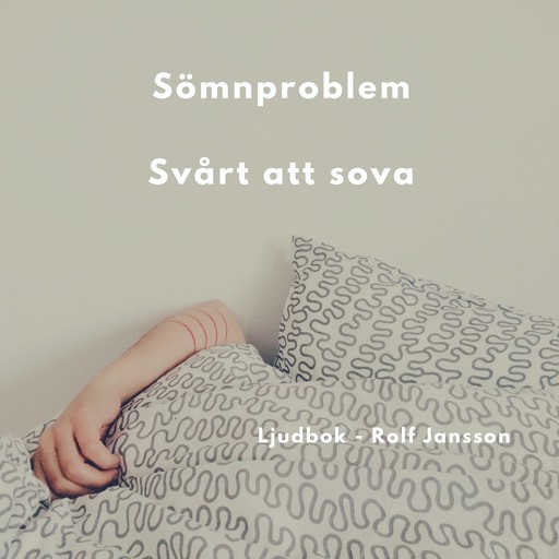 Sömnproblem. Svårt att sova. - Prova ljudbok, Rolf Jansson