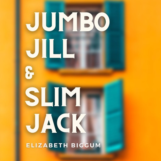 Jumbo Jill and Slim Jack, Elizabeth Biggum