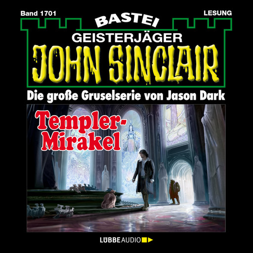 Templer-Mirakel - John Sinclair, Band 1701 (Ungekürzt), Jason Dark