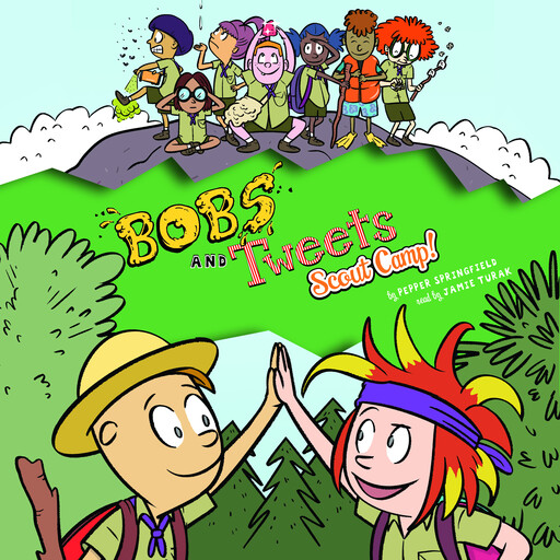 Scout Camp! (Bobs and Tweets #4), Pepper Springfield