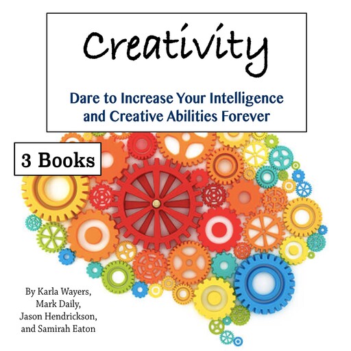 Creativity, Jason Hendrickson, Samirah Eaton, Karla Wayers, Mark Daily