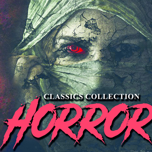 Horror Classics collection, Howard Lovecraft, Francis Marion Crawford, Algernon Blackwood, Ambrose Bierce, W.W.Jacobs, Edward Benson, Robert Chambers, Edgar Allan Poe