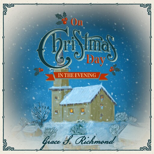On Christmas Day in the Evening, Grace S.Richmond