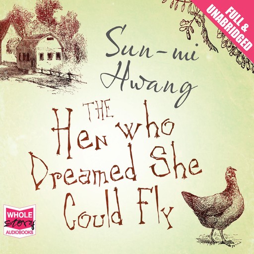 The Hen Who Dreamed She Could Fly, Sun-Mi Hwang