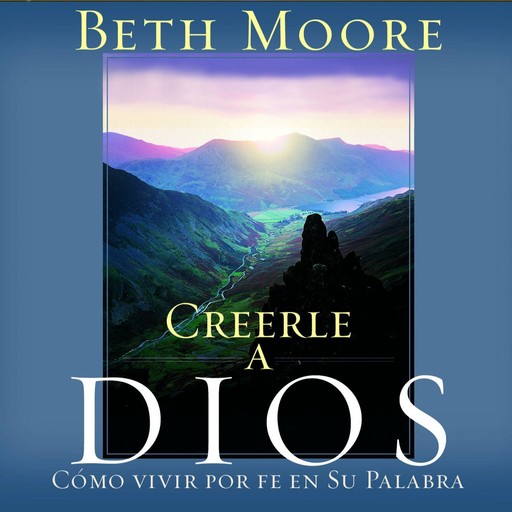 Creerle A Dios (Believing God), Beth Moore