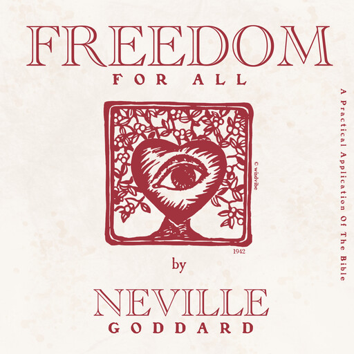 Freedom For All (1942), Neville Goddard, Neville Goddard’s Secrets of Manifestation
