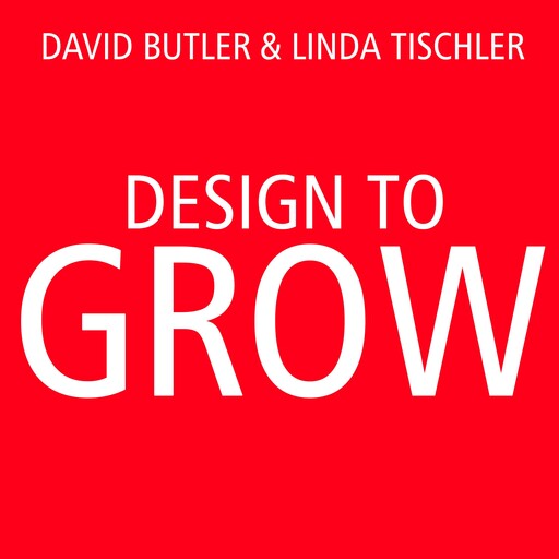 Design to Grow, David Butler, Linda Tischler