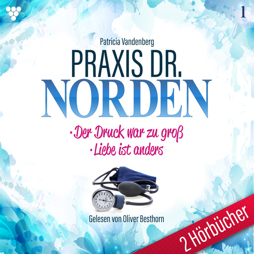 Praxis Dr. Norden 2 Hörbücher Nr. 1 - Arztroman, Patricia Vandenberg