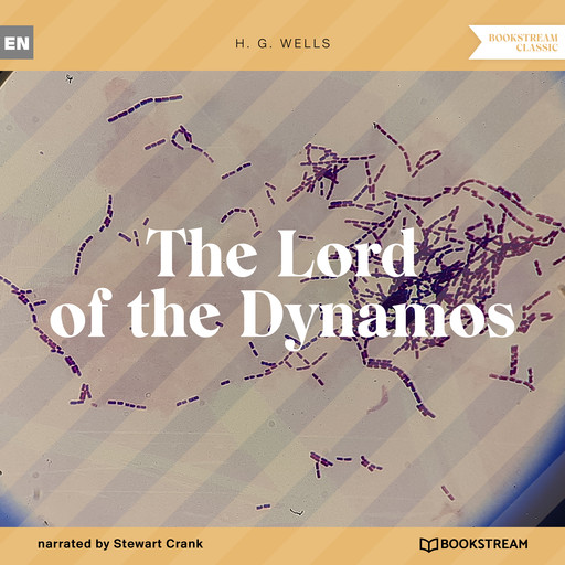 The Lord of the Dynamos (Unabridged), Herbert Wells