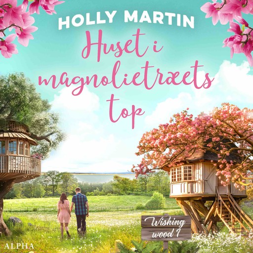 Huset i magnolietræets top, Holly Martin
